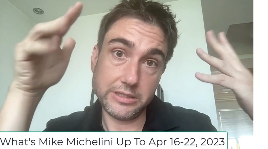 What is Mike Michelini Up To Now - April 16 - 22, 2023